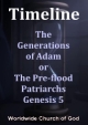 Timeline: 1. The Generations of Adam or The Pre-Flood Patriarchs - Genesis 5