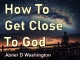 How To Get Close To God
