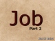 Job - Part 2
