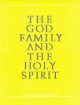 The God Family and the Holy Spirit