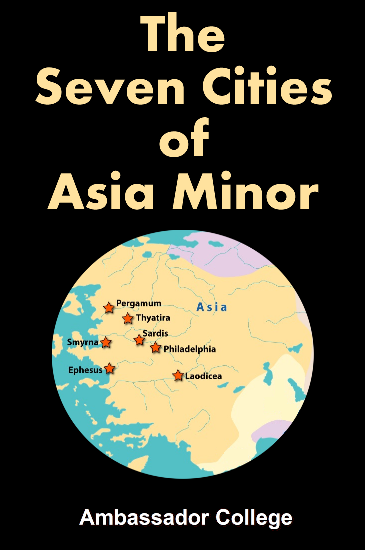 the-seven-cities-of-asia-minor-ambassador-college-study-tools