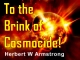 To the Brink of Cosmocide!