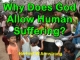 Why Does God Allow Human Suffering?