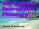 The Endless Search for Pleasure