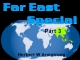 Far East Special - Part 3